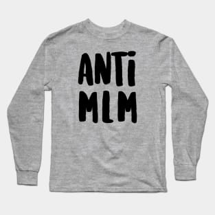 Anti MLM Long Sleeve T-Shirt